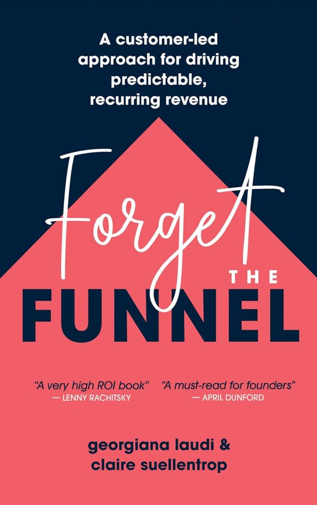 Forget the funnel – Georgiana Laudi, Claire Suellentrop