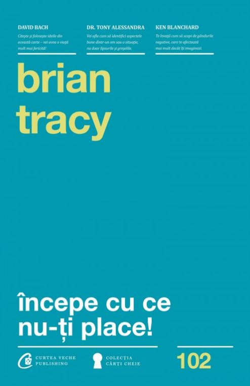 Începe cu ce nu-ți place! – Bryan Tracy