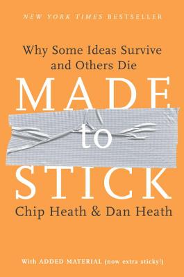Made to Stick – Chip Heath, Dan Heath